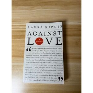 Against Love A Polemic by Laura Kipnis‎ Philosophy Essay Paperback Book